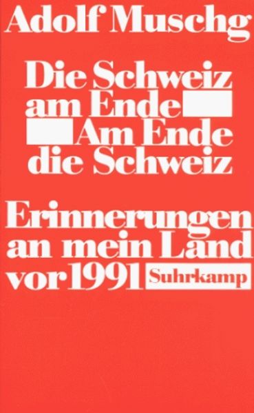 Die Schweiz am Ende. Am Ende die Schweiz