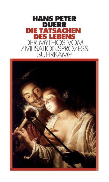 Die Tatsachen des Lebens (Der Mythos vom Zivilisationsprozess 5)
