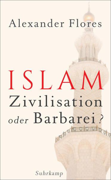 Islam - Zivilisation oder Barbarei?
