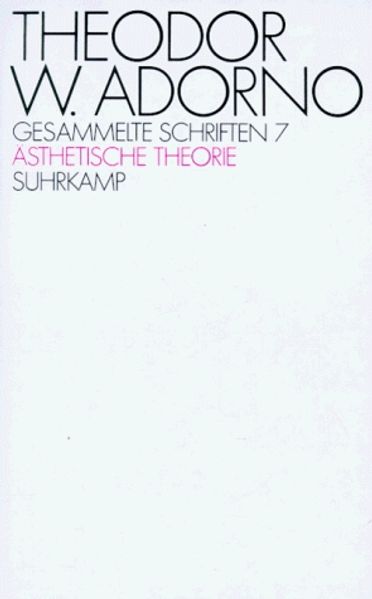 Gesammelte Schriften / Ästhetische Theorie