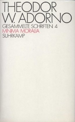 Gesammelte Schriften / Minima Moralia. Reflexionen aus dem beschädigten Leben