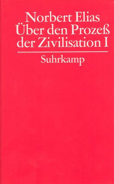 Gesammelte Schriften / Über den Prozess der Zivilisation / Wandlungen des Verhaltens in den weltlichen Oberschichten des Abendlandes