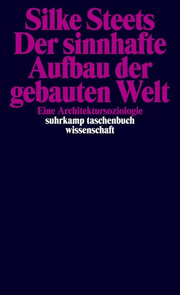 Der sinnhafte Aufbau der gebauten Welt