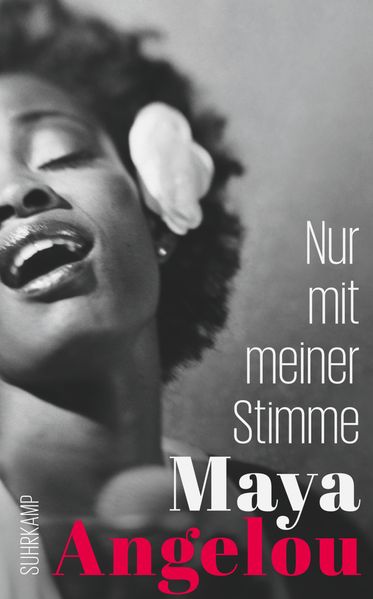 Nur mit meiner Stimme (Maya Angelous Memoire 3)