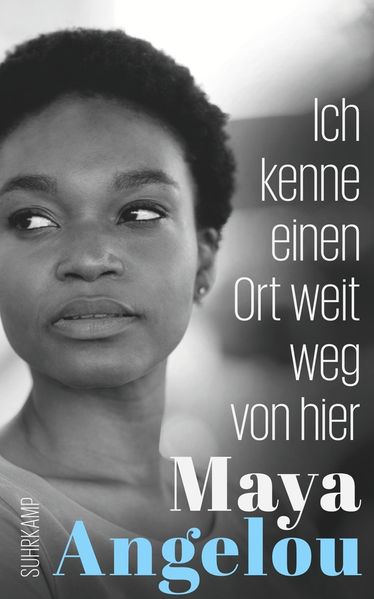 Ich kenne einen Ort weit weg von hier (Maya Angelous Memoire 5)