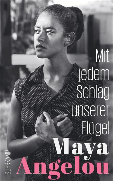 Mit jedem Schlag unserer Flügel (Maya Angelous Memoire 6)