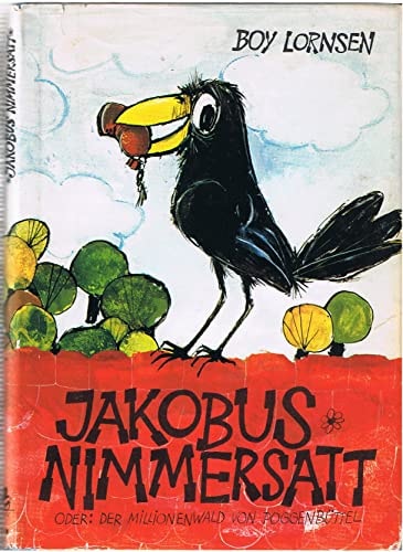 Jakobus Nimmersatt oder Der Millionenwald von Poggenbüttel