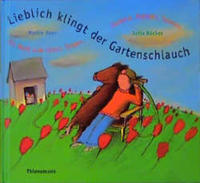 Lieblich klingt der Gartenschlauch