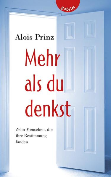 Mehr als du denkst, Zehn Menschen, die ihre Bestimmung fanden