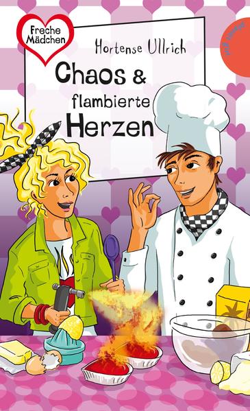 Freche Mädchen - freche Bücher!: Chaos & flambierte Herzen