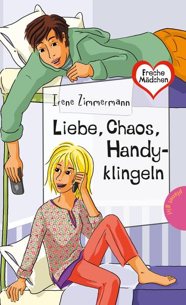 Freche Mädchen – freche Bücher!: Liebe, Chaos, Handyklingeln