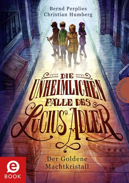 Die unheimlichen Fälle des Lucius Adler 1: Der Goldene Machtkristall