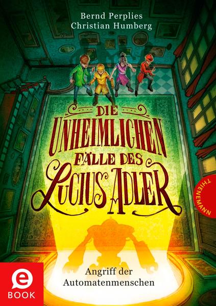 Die unheimlichen Fälle des Lucius Adler 3: Angriff der Automatenmenschen