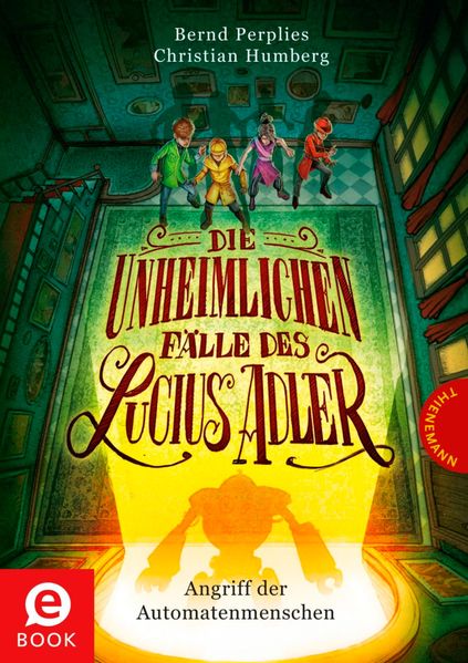 Die unheimlichen Fälle des Lucius Adler 3: Angriff der Automatenmenschen
