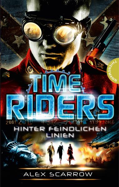 TimeRiders, Band 4: TimeRiders, Hinter feindlichen Linien