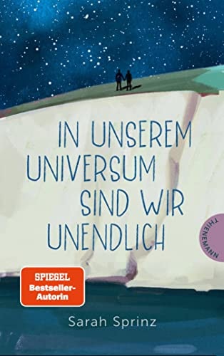 In unserem Universum sind wir unendlich: Ein berührender Roman über eine große Liebe