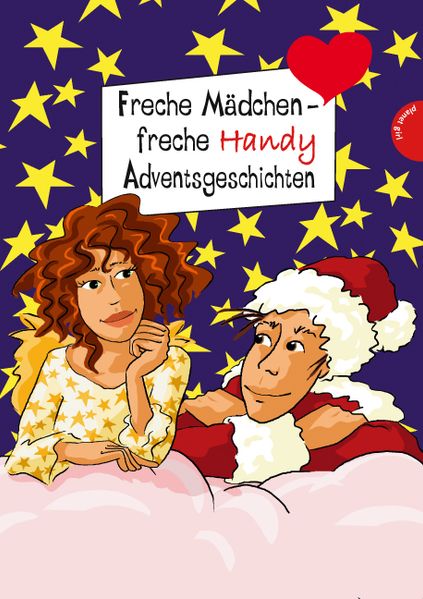 Freche Mädchen - freche Handyadventsgeschichten
