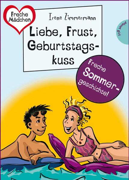 Sommer, Sonne, Ferienliebe - Liebe, Frust, Geburtstagskuss