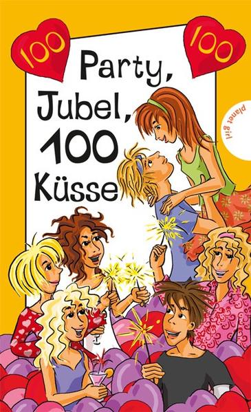 Party, Jubel, 100 Küsse, aus der Reihe Freche Mädchen – freche Bücher!