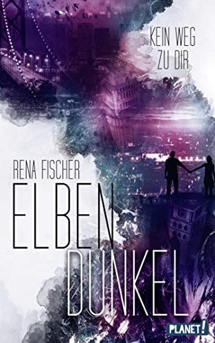 Elbendunkel 2: Kein Weg zu dir: Actionreiche Fantasy ab 14 Jahren