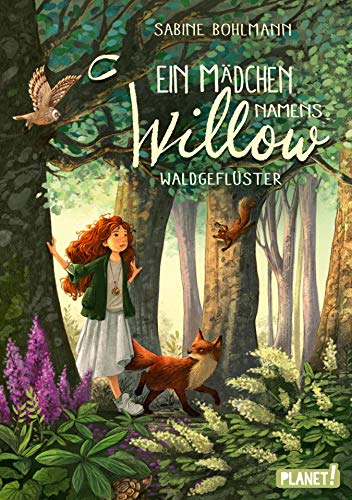 Ein Mädchen namens Willow 2: Waldgeflüster: Für alle, die wissen möchten, welche Kräfte in der Natur stecken