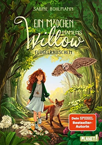 Ein Mädchen namens Willow 3: Flügelrauschen: Für alle, die den Wald lieben