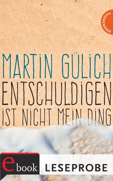 Entschuldigen ist nicht mein Ding (Leseprobe)