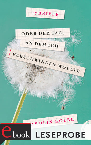 17 Briefe oder der Tag, an dem ich verschwinden wollte (Leseprobe)