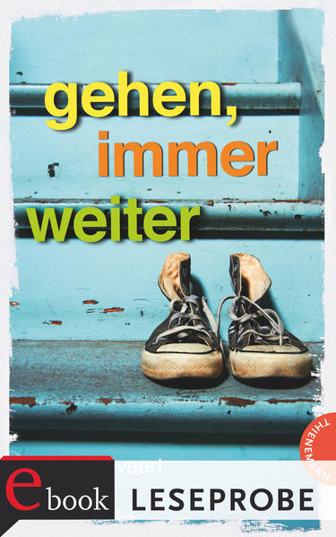Gehen, immer weiter (Leseprobe)