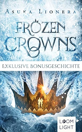 Frozen Crowns: Zwei kostenlose Bonusgeschichten inklusive XXL-Leseprobe zu "Midnight Princess": Magische Fantasy-Reihe über eine verbotene Liebe
