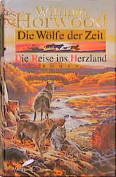 Die Wölfe der Zeit - Die Reise ins Herzland