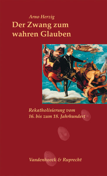 Der Zwang zum wahren Glauben