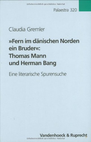 »Fern im dänischen Norden ein Bruder«: Thomas Mann und Herman Bang