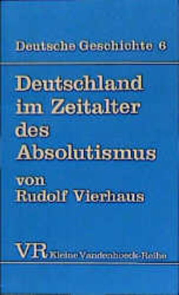 Deutschland im Zeitalter des Absolutismus (1648–1763)