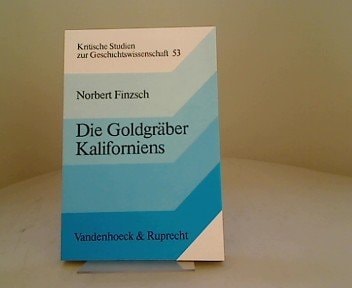 Die Goldgräber Kaliforniens