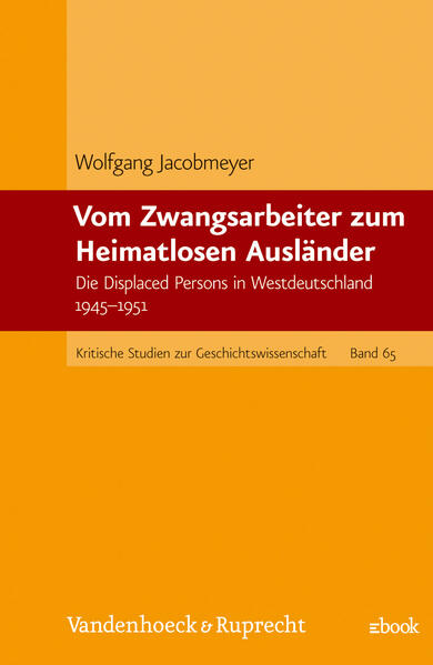 Vom Zwangsarbeiter zum Heimatlosen Ausländer