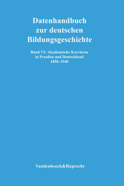 Akademische Karrieren in Preußen und Deutschland 1850–1940