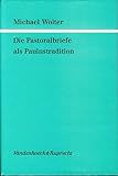 Die Pastoralbriefe als Paulustradition