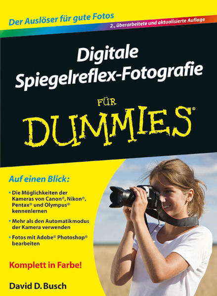 Digitale Spiegelreflex-Fotografie für Dummies