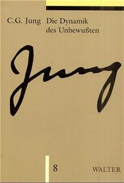 Gesammelte Werke. Sonderausgabe / Band 8: Die Dynamik des Unbewußten