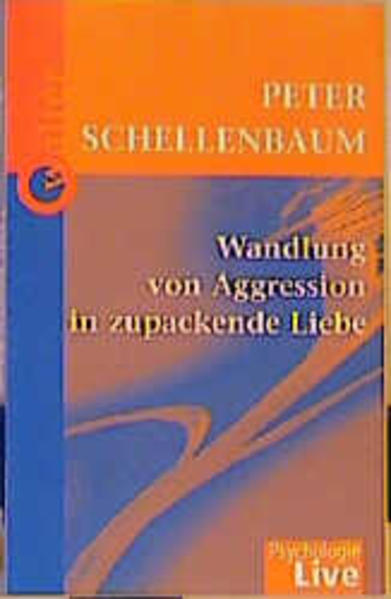Wandlung von Agression in zupackende Liebe