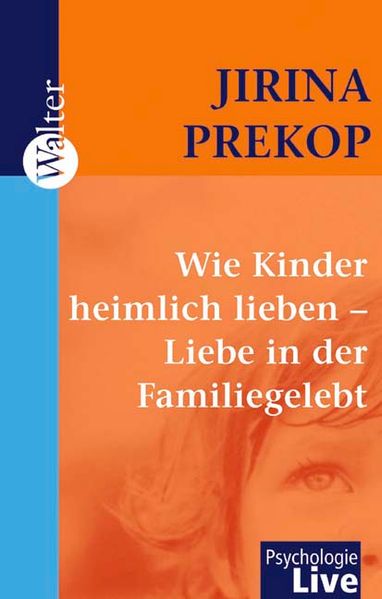 Wie Kinder heimlich lieben - Liebe in der Familie gelebt