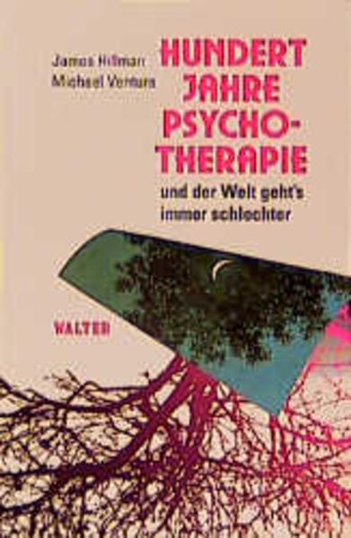 Hundert Jahre Psychotherapie und der Welt geht's immer schlechter