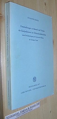 Untersuchungen zu Bestand und Varianz der Konjunktionen im Frühneuhochdeutschen unter Berücksichtigung der Systementwicklung zur heutigen Norm