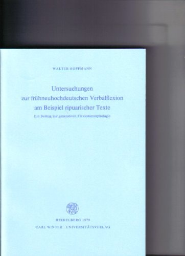 Untersuchungen zur Frühneuhochdeutschen Verbalflexion am Beispiel ripuarischer Texte