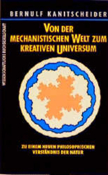 Von der mechanistischen Welt zum kreativen Universum