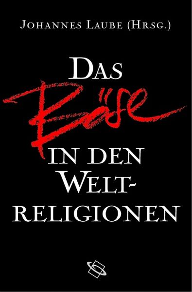 Das Böse in den Weltreligionen