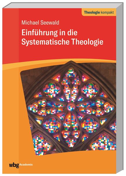 Einführung in die Systematische Theologie