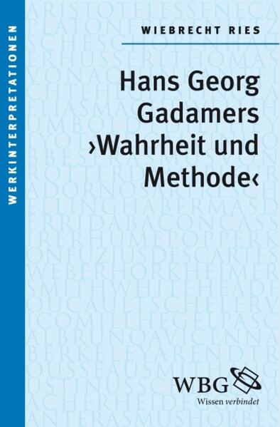Gadamers "Wahrheit und Methode"