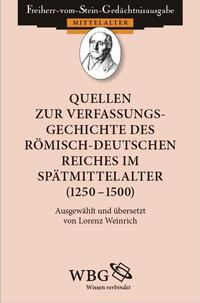 Quellen zur Verfassungsgeschichte des Römisch-Deutschen Reiches im Spätmittelalter (1250 – 1500)